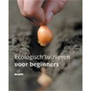 Ecologisch tuinieren voor beginners   