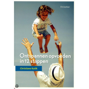 Ontspannen opvoeden in 12 stappen, Christiane Kutik, Christofoor 2014