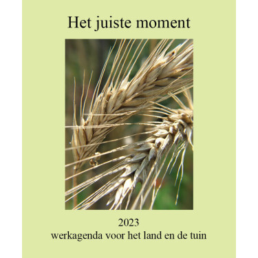 Het juiste moment. Werkagenda 2023 voor het land en de tuin.