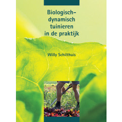 Biologisch-dynamisch tuinieren in de praktijk, Willy Schilthuis, Christofoor 2013, paperback 205p