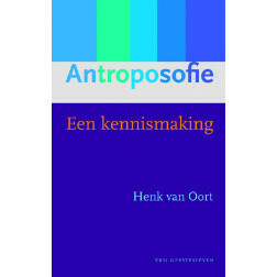 Antroposofie (Een kennismaking), Henk van Oort, Christofoor 2013, paperback 95p